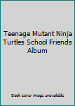 Paperback Teenage Mutant Ninja Turtles School Friends Album Book