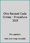Paperback Ohio Revised Code Crimes - Procedure 2019 Book