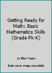 Paperback Getting Ready for Math; Basic Mathematics Skills (Grade Pk-K) Book
