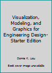 Paperback Visualization, Modeling, and Graphics for Engineering Design- Starter Edition Book