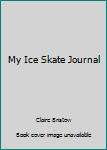 My Ice Skate Journal