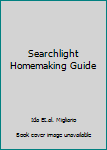 Searchlight Homemaking Guide
