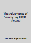 The Adventures of Sammy Jay HB/DJ Vintage