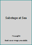 Hardcover Sabotage at Sea Book