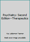 Paperback Psychiatry: Second Edition--Therapeutics Book