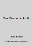 Paperback One Woman's Arctic Book