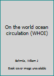 Unknown Binding On the world ocean circulation (WHOI) Book