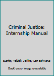 Paperback Criminal Justice: Internship Manual Book