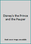 Hardcover Disney's the Prince and the Pauper Book