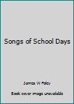 Hardcover Songs of School Days Book