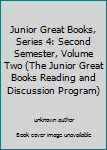 Junior Great Books, Series 4: Second Semester, Volume Two (The Junior Great Books Reading and Discussion Program)
