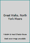 Great Walks, North York Moors