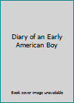 Hardcover Diary of an Early American Boy Book