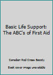 Hardcover Basic Life Support: The ABC's of First Aid Book