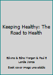 Hardcover Keeping Healthy: The Road to Health Book