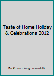 Hardcover Taste of Home Holiday & Celebrations 2012 Book