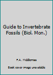 Paperback Guide to Invertebrate Fossils (Biol. Mon.) Book