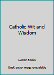 Mass Market Paperback Catholic Wit and Wisdom Book