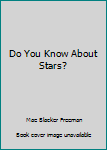 Paperback Do You Know About Stars? Book