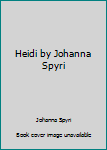 Unknown Binding Heidi by Johanna Spyri Book