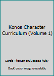 Paperback Konos Character Curriculum (Volume 1) Book