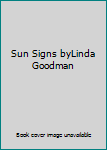 Sun Signs byLinda Goodman