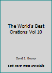 The World's Best Orations Vol 10