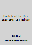 Hardcover Canticle of the Rose 1920 1947 1ST Edition Book