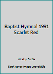 Unknown Binding Baptist Hymnal 1991 Scarlet Red Book