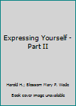 Hardcover Expressing Yourself - Part II Book