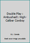 Paperback Double Play : Ambushed!; High-Caliber Cowboy Book