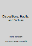 Unknown Binding Dispositions, Habits, and Virtues Book