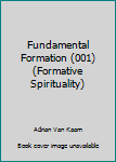 Hardcover Fundamental Formation (001) (Formative Spirituality) Book