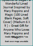 A Spoonful of Sugar: a Wonderful Lined Journal Inspired by Mary Poppins and Magic (100 Lined Blank Pages, Soft Cover) (Medium 6 X 9 ) : Great Gift for Anyone Who Loves Mary Poppins and Magic!