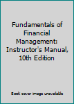 Paperback Fundamentals of Financial Management: Instructor's Manual, 10th Edition Book