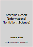 Unknown Binding Atacama Desert (Informational Nonfiction; Science) Book