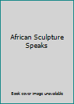 Hardcover African Sculpture Speaks Book