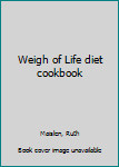 Unknown Binding Weigh of Life diet cookbook Book