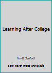 Hardcover Learning After College Book