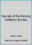 Unknown Binding Secrets of the Parking Violations Bureau Book