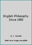 Hardcover English Philosophy Since 1900 Book