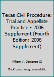 Paperback Texas Civil Procedure: Trial and Appellate Practice - 2006 Supplement (Fourth Edition: 2006 Supplement) Book