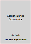 Hardcover Comon Sense Economics Book