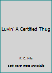 Paperback Luvin' A Certified Thug Book