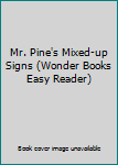 Hardcover Mr. Pine's Mixed-up Signs (Wonder Books Easy Reader) Book