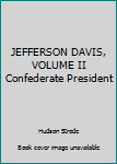 Unknown Binding JEFFERSON DAVIS, VOLUME II Confederate President Book