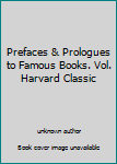 Unknown Binding Prefaces & Prologues to Famous Books. Vol. Harvard Classic Book