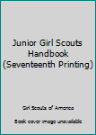 Paperback Junior Girl Scouts Handbook (Seventeenth Printing) Book