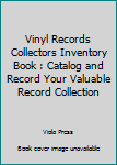 Paperback Vinyl Records Collectors Inventory Book : Catalog and Record Your Valuable Record Collection Book