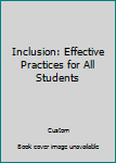 Paperback Inclusion: Effective Practices for All Students Book